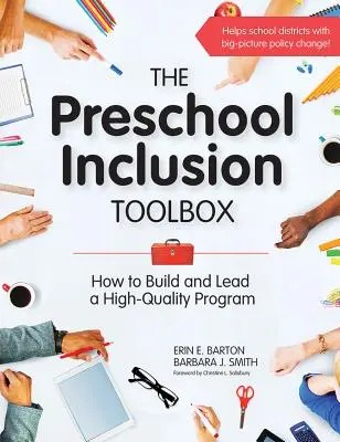 Az óvodai befogadás eszköztára: Hogyan építsünk fel és vezessünk magas színvonalú programot? - The Preschool Inclusion Toolbox: How to Build and Lead a High-Quality Program