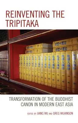 A Tripitaka újra feltalálása: A buddhista kánon átalakulása a modern Kelet-Ázsiában - Reinventing the Tripitaka: Transformation of the Buddhist Canon in Modern East Asia