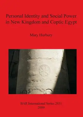 Személyes identitás és társadalmi hatalom az Újbirodalomban és a kopt Egyiptomban - Personal Identity and Social Power in New Kingdom and Coptic Egypt