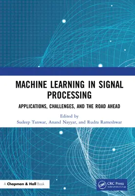 Gépi tanulás a jelfeldolgozásban: Alkalmazások, kihívások és az előttünk álló út - Machine Learning in Signal Processing: Applications, Challenges, and the Road Ahead