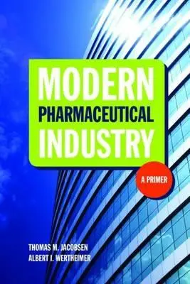 Modern gyógyszeripar: A Primer: A Primer - Modern Pharmaceutical Industry: A Primer: A Primer