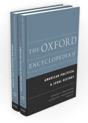 Az amerikai politikai és jogtörténet oxfordi enciklopédiája: 2 kötetes sorozat - The Oxford Encyclopedia of American Political and Legal History: 2-Volume Set