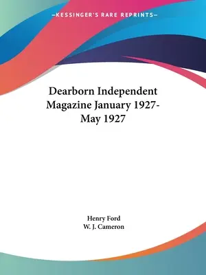 Dearborn Independent Magazine 1927. január-1927. május - Dearborn Independent Magazine January 1927-May 1927