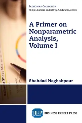 A nemparametrikus elemzés alapjai, I. kötet - A Primer on Nonparametric Analysis, Volume I