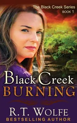 Black Creek Burning (A Black Creek sorozat, 1. könyv) - Black Creek Burning (The Black Creek Series, Book 1)