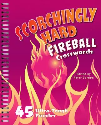 Perzselően nehéz tűzgolyós keresztrejtvények: 45 ultra-kemény rejtvény - Scorchingly Hard Fireball Crosswords: 45 Ultra-Tough Puzzles