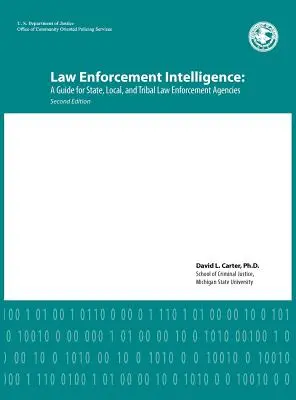 Law Enforcement Intelligence: Útmutató állami, helyi és törzsi bűnüldöző szervek számára (Második kiadás) - Law Enforcement Intelligence: A Guide for State, Local, and Tribal Law Enforcement Agencies (Second Edition)