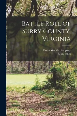Surry megye, Virginia csatajegyzéke - Battle Roll of Surry County, Virginia