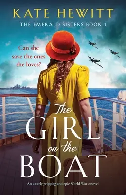 A lány a hajón: Egy teljesen lebilincselő és epikus 2. világháborús regény. - The Girl on the Boat: An utterly gripping and epic World War 2 novel