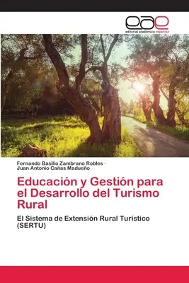 Educacin y Gestin para el Desarrollo del Turismo Rural (Oktatás és tervezés a vidéki turizmus fejlesztéséért) - Educacin y Gestin para el Desarrollo del Turismo Rural