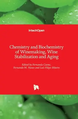 A borkészítés, a borstabilizálás és a borérlelés kémiája és biokémiája - Chemistry and Biochemistry of Winemaking, Wine Stabilization and Aging