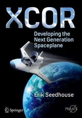 Xcor, a következő generációs űrrepülőgép kifejlesztése - Xcor, Developing the Next Generation Spaceplane