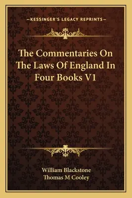 Az angol törvények kommentárjai négy könyvben V1 - The Commentaries On The Laws Of England In Four Books V1