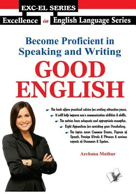 Legyél jártas a beszédben és az írásban - Good English - Become Proficient In Speaking and Writing - Good English