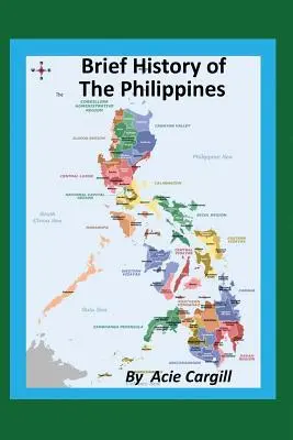 A Fülöp-szigetek rövid története - A Brief History of the Philippines