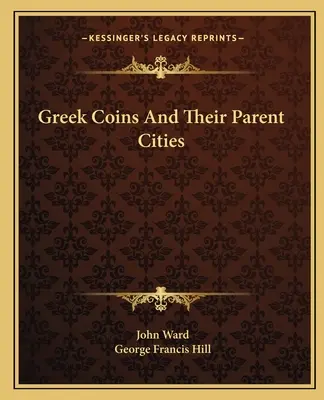 Görög érmék és szülővárosaik - Greek Coins And Their Parent Cities