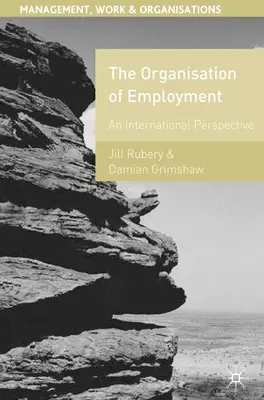 A foglalkoztatás szervezése: Nemzetközi perspektíva - The Organisation of Employment: An International Perspective