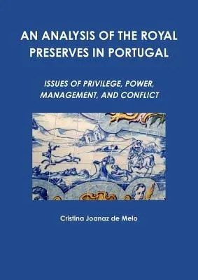 A portugáliai királyi rezervátumok elemzése - An Analysis of the Royal Preserves in Portugal