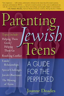 Zsidó tizenévesek szülői nevelése: A Guide for the Perplexed - Parenting Jewish Teens: A Guide for the Perplexed