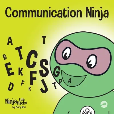 Kommunikációs nindzsa: Gyermekkönyv a hatékony hallgatásról és kommunikációról - Communication Ninja: A Children's Book About Listening and Communicating Effectively