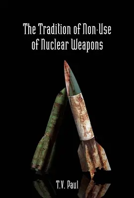 A nukleáris fegyverek használatának mellőzésének hagyománya - The Tradition of Non-Use of Nuclear Weapons