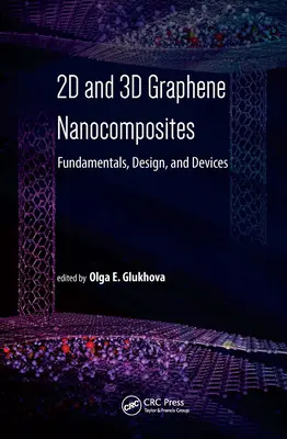 2D és 3D grafén nanokompozitok: Alapelvek, tervezés és eszközök - 2D and 3D Graphene Nanocomposites: Fundamentals, Design, and Devices