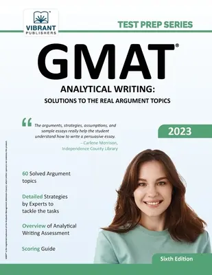 GMAT Analitikus írás: A valódi érvelési témák megoldásai: 6. kiadás - GMAT Analytical Writing: Solutions to the Real Argument Topics: 6th Edition