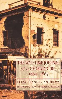 Egy georgiai lány háborús naplója, 1864-1865 - The War-Time Journal of a Georgia Girl, 1864-1865