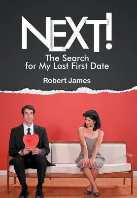 Következő! Az utolsó első randim keresése - Next!: The Search for My Last First Date