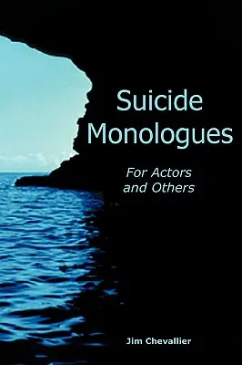 Öngyilkos monológok színészeknek és másoknak - Suicide Monologues for Actors and Others