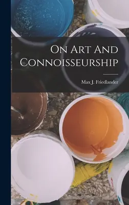 A művészetről és a műértésről - On Art And Connoisseurship