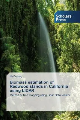 A kaliforniai mamutfenyő-állományok biomasszájának becslése Lidar segítségével - Biomass Estimation of Redwood Stands in California Using Lidar