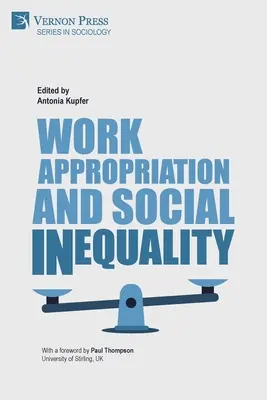 A munka kisajátítása és a társadalmi egyenlőtlenség - Work Appropriation and Social Inequality