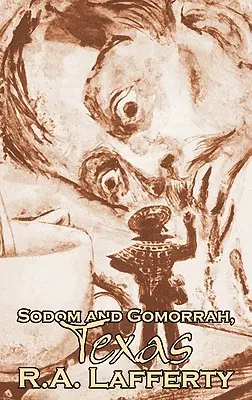 Sodoma és Gomorra, Texas, by R. A. Lafferty, Science Fiction, Fantasy - Sodom and Gomorrah, Texas, by R. A. Lafferty, Science Fiction, Fantasy