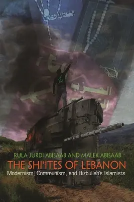 A libanoni síiták: Modernizmus, kommunizmus és a Hizbullah iszlamistái - The Shi'ites of Lebanon: Modernism, Communism, and Hizbullah's Islamists