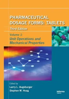 Gyógyszeres adagolási formák - tabletták: Egységműveletek és mechanikai tulajdonságok - Pharmaceutical Dosage Forms - Tablets: Unit Operations and Mechanical Properties