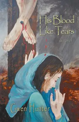 Az ő vére, mint a könnyek - His Blood Like Tears