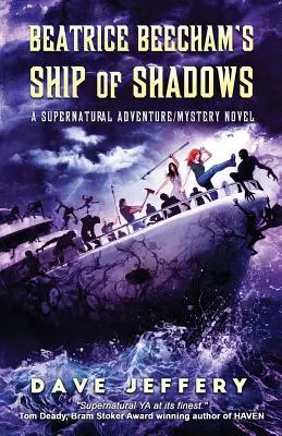Beatrice Beecham árnyékhajója: A Supernatural Adventure/Mystery Novel - Beatrice Beecham's Ship of Shadows: A Supernatural Adventure/Mystery Novel