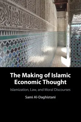 Az iszlám gazdasági gondolkodás kialakulása - The Making of Islamic Economic Thought