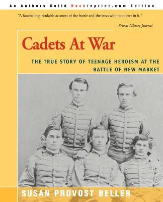 Kadétok a háborúban: A tizenévesek hősiességének igaz története a New Market-i csatában - Cadets at War: The True Story of Teenage Heroism at the Battle of New Market