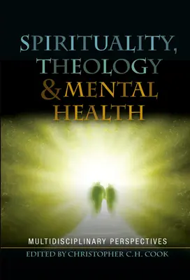 Lelkiség, teológia és lelki egészség: Multidiszciplináris perspektívák - Spirituality, Theology and Mental Health: Multidisciplinary Perspectives