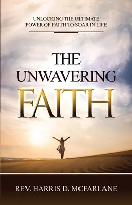 A rendíthetetlen hit - The Unwavering Faith
