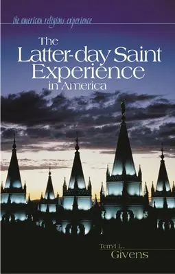 Az utolsó napi szentek tapasztalata Amerikában - The Latter-Day Saint Experience in America