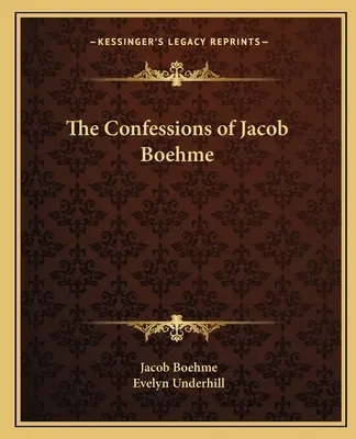 Jacob Böhme vallomásai - The Confessions of Jacob Boehme