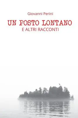 Un Posto Lontano: E altri racconti (Egy helybenhagyás: E altri racconti) - Un Posto Lontano: E altri racconti