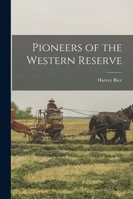 A nyugati rezervátum úttörői - Pioneers of the Western Reserve