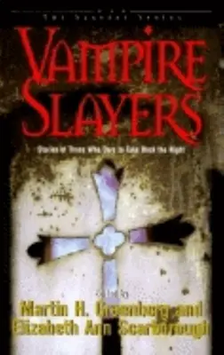 Vámpírölők: Történetek azokról, akik vissza merik venni az éjszakát - Vampire Slayers: Stories of Those Who Dare to Take Back the Night