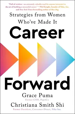 Karrier előre: Stratégiák olyan nőktől, akiknek sikerült - Career Forward: Strategies from Women Who've Made It