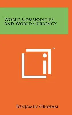 A világ nyersanyagai és a világ valutája - World Commodities And World Currency