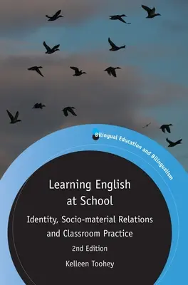 Angol nyelvtanulás az iskolában: Identitás, társadalmi-anyagi kapcsolatok és az osztálytermi gyakorlat - Learning English at School: Identity, Socio-Material Relations and Classroom Practice